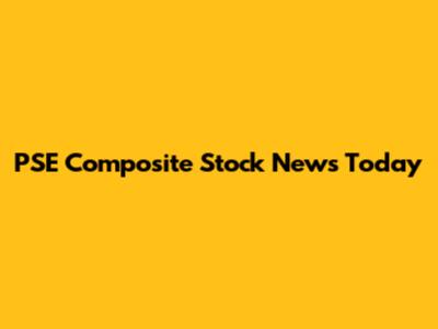 PSE Composite Stock News Today