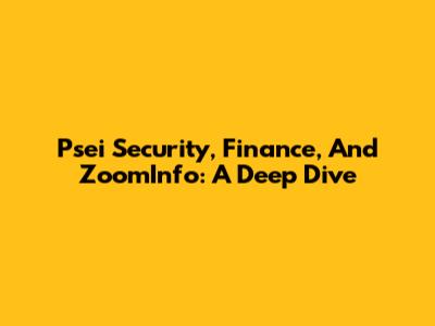 Psei Security, Finance, And ZoomInfo: A Deep Dive